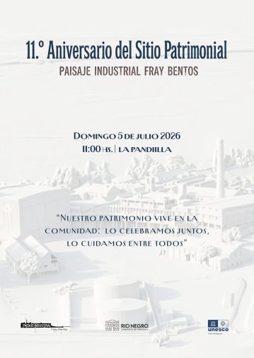 🎉 ¡Celebremos juntos el 11.º Aniversario del Sitio Patrimonial Paisaje Industrial Fray Bentos! 🏭✨